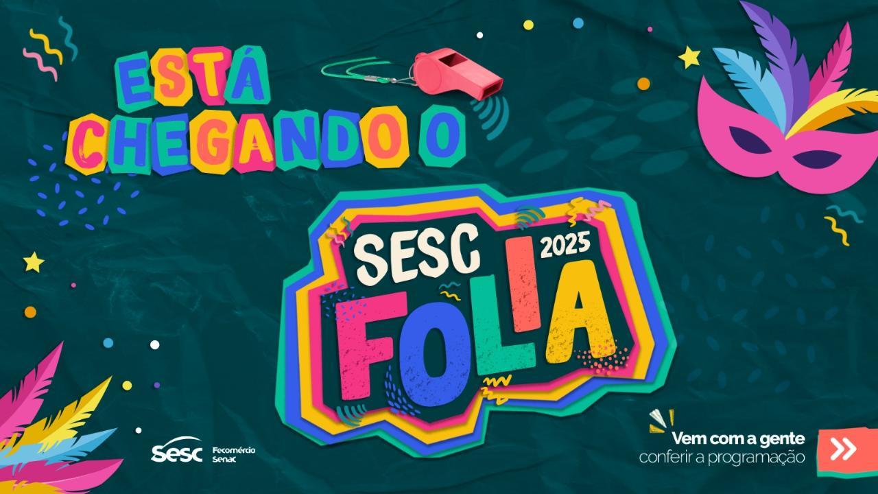 Sesc Folia 2025: confira programação do Sesc DF para o Carnaval